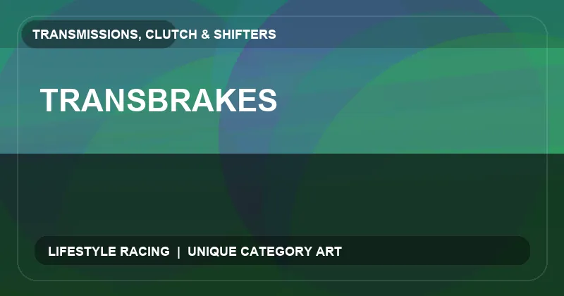 Transbrakes